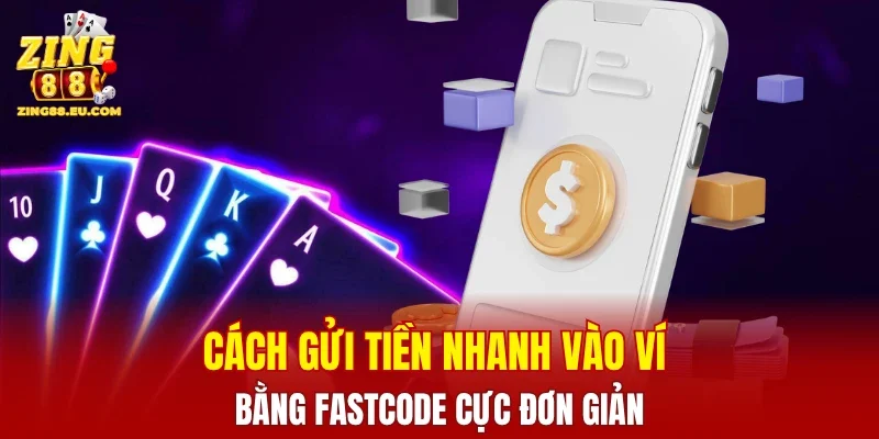 Cách gửi tiền nhanh vào ví bằng fastcode cực đơn giản