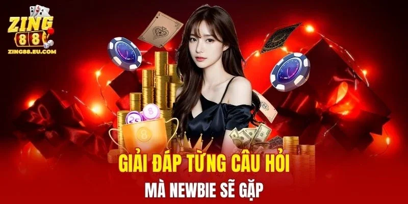 Giải đáp từng câu hỏi mà newbie sẽ gặp