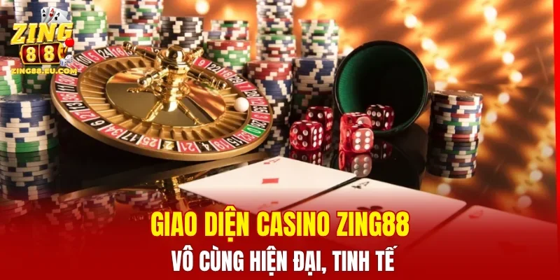 Giao diện casino ZING88 vô cùng hiện đại, tinh tế