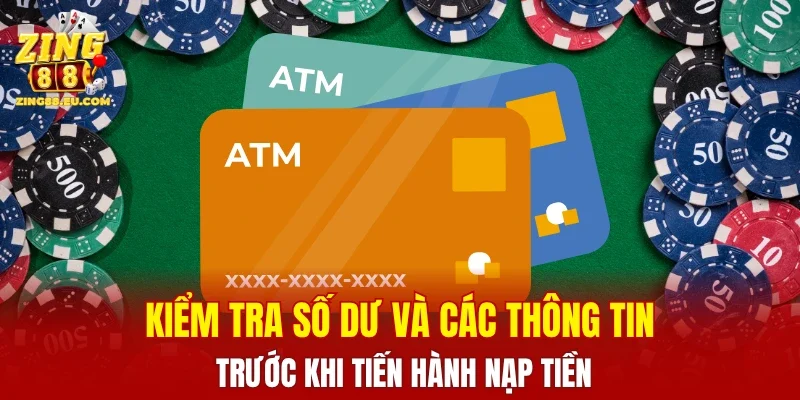 Kiểm tra số dư và các thông tin trước khi tiến hành nạp tiền