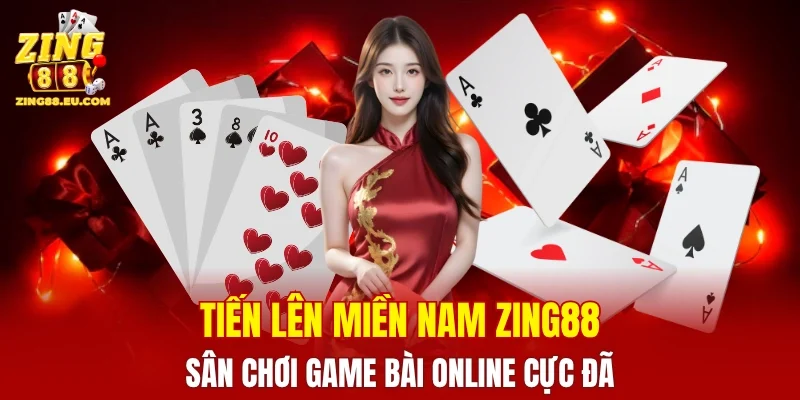Tiến Lên Miền Nam ZING88